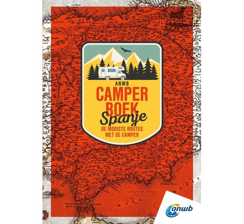 ANWB Camperboek Spanje – 17 Droomroutes en Camperplaatsen