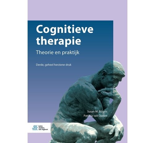 Cognitieve Therapie: Theorie en Praktijk – Bögels & Van Oppen, 3e Herziene Druk