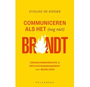 Communiceren als het (nog niet) brandt – Crisiscommunicatie