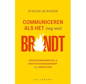 Communiceren als het (nog niet) brandt – Crisiscommunicatie