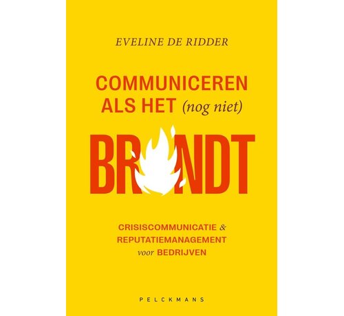 Communiceren als het (nog niet) brandt – Crisiscommunicatie