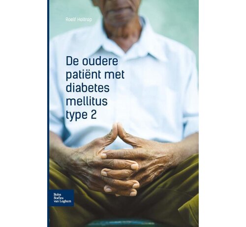 De Oudere Patiënt met Diabetes Mellitus Type 2 – Holtrop