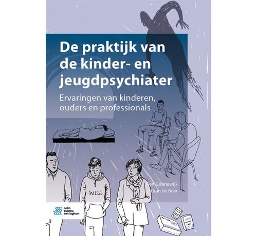 De Praktijk van de Kinder- en Jeugdpsychiater – Ervaringen van Kinderen, Ouders en Professionals