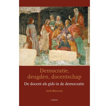 Democratie, Deugden, Docentschap – De Docent als Gids