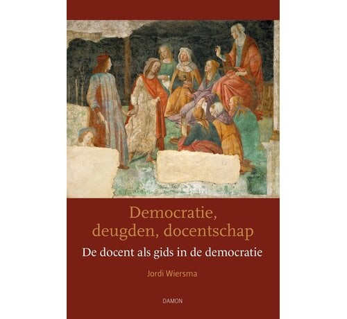 Democratie, Deugden, Docentschap – De Docent als Gids in de Democratie