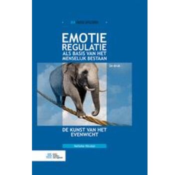 Emotieregulatie als basis van het menselijk bestaan – De kunst van het evenwicht