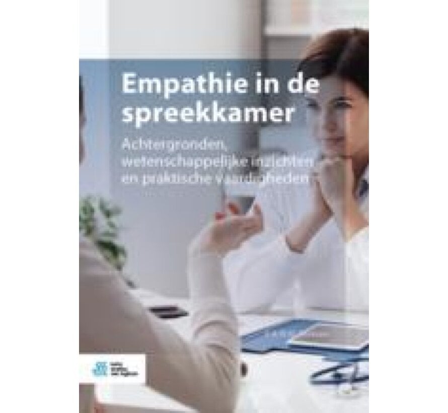 Empathie in de spreekkamer – Achtergronden, wetenschappelijke inzichten en praktische vaardigheden