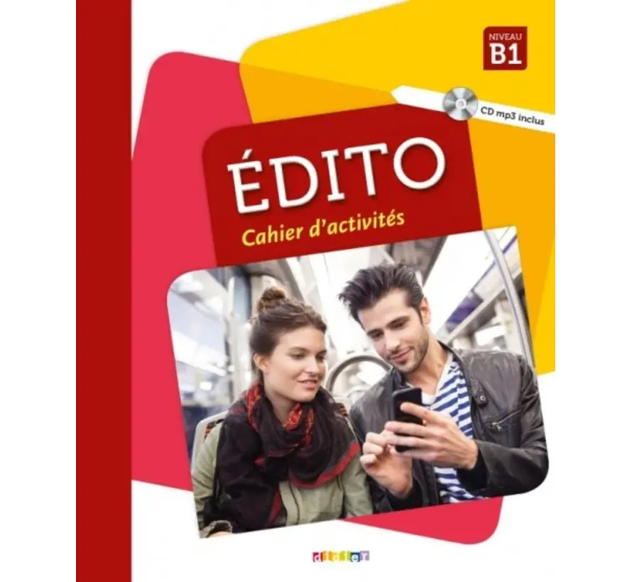 Édito B1 Cahier d'activités + CD MP3 – Editie 2018