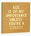 Tegeltje age is of no importance