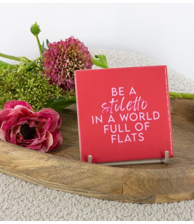 Tegeltje stiletto in a world of flats