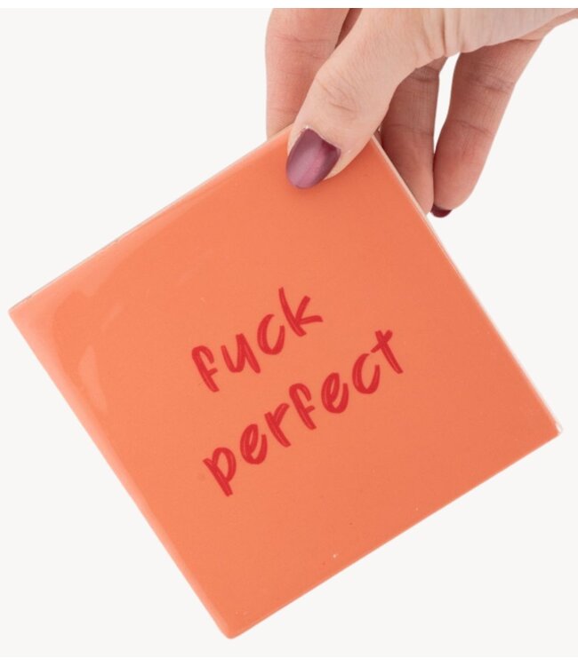 Tegeltje fuck perfect
