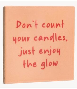Tegeltje don't count your candles glow
