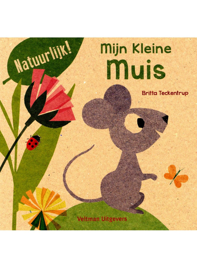 Veltman Uitgevers - Britta Teckentrup - Mijn Kleine Muis