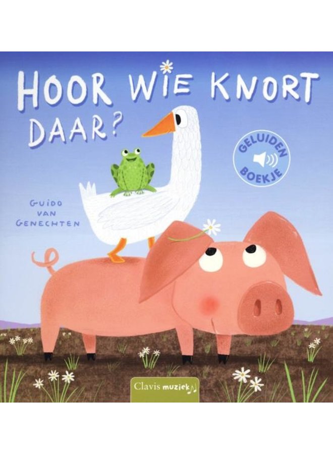 Guido van Genechten - Hoor Wie Knort Daar? (geluidenboekje)