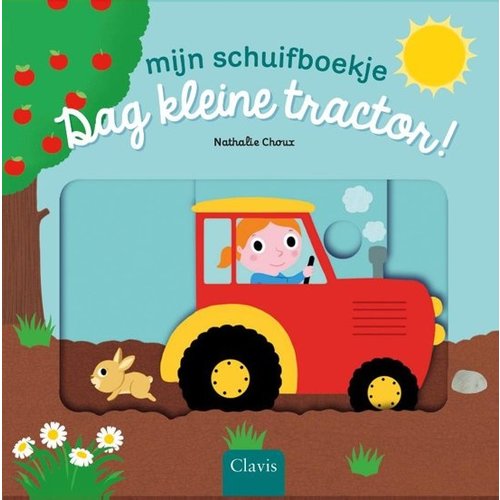 Clavis Books Nathalie Choux - Dag Kleine Tractor (mijn schuifboekje) Clavis Books Nathalie Choux - Dag Kleine Tractor (mijn schuifboekje)