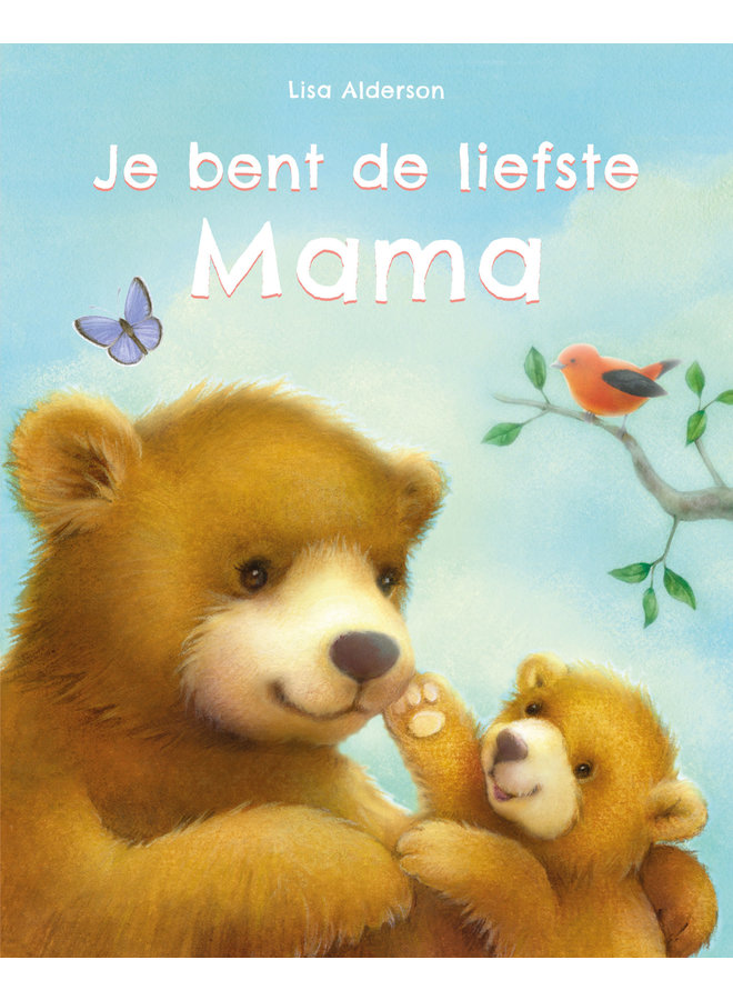 Je bent de liefste mama