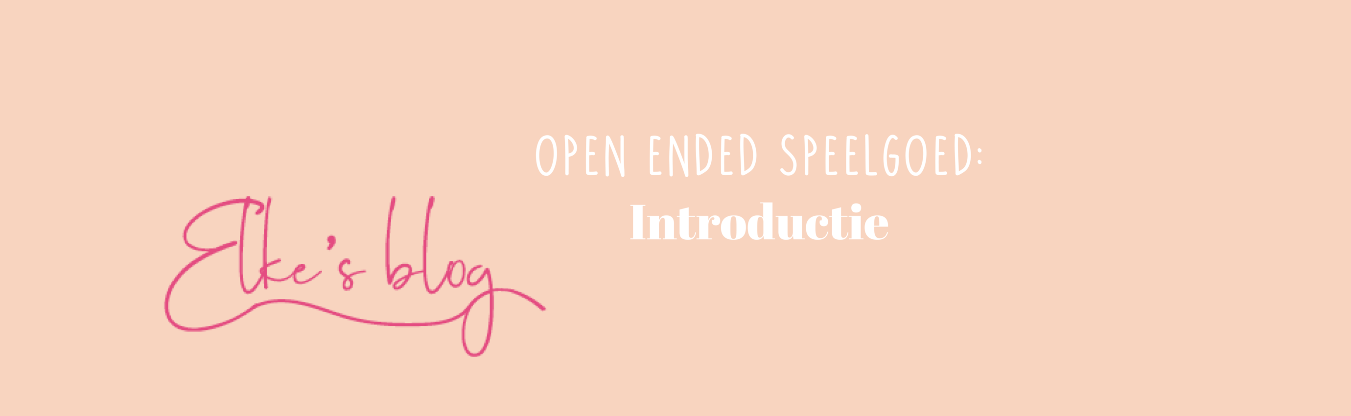 Open Ended Speelgoed: Introductie
