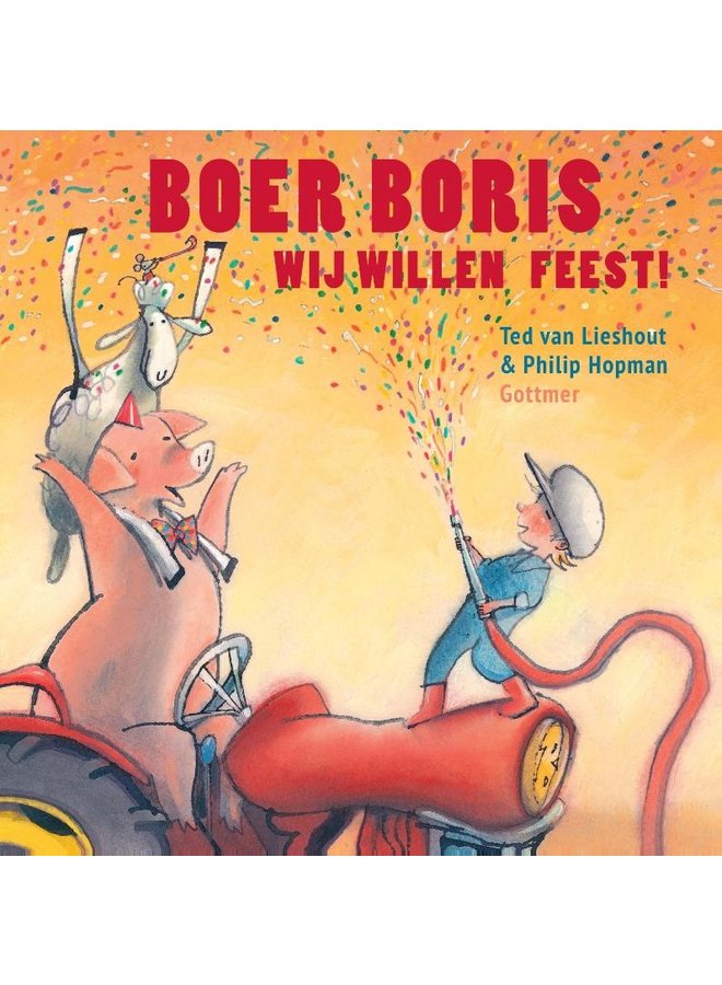 Gottmer - Ted van Lieshout - Boer Boris - Wij willen feest!