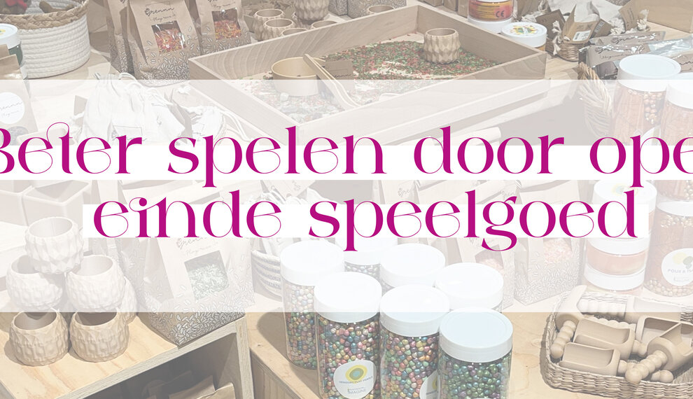 Beter spelen door open einde speelgoed