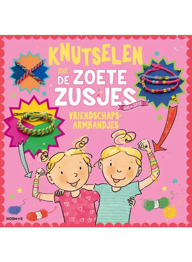 Kosmos - Knutselen met de Zoete Zusjes - vriendschapsarmbandjes 6+