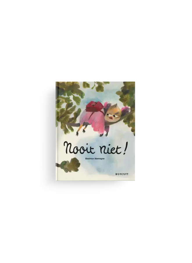 Beatrice Alemagna - Nooit niet!