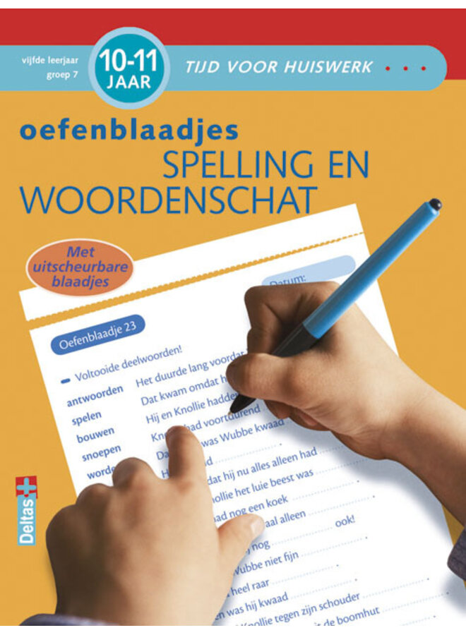 Deltas - Tijd voor huiswerk - Oefenblaadjes spelling en woordenschat (10-11 jaar)