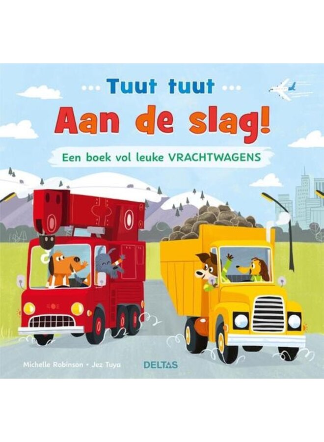 Deltas - Tuut tuut - Aan de slag! Een boek vol leuke vrachtwagens