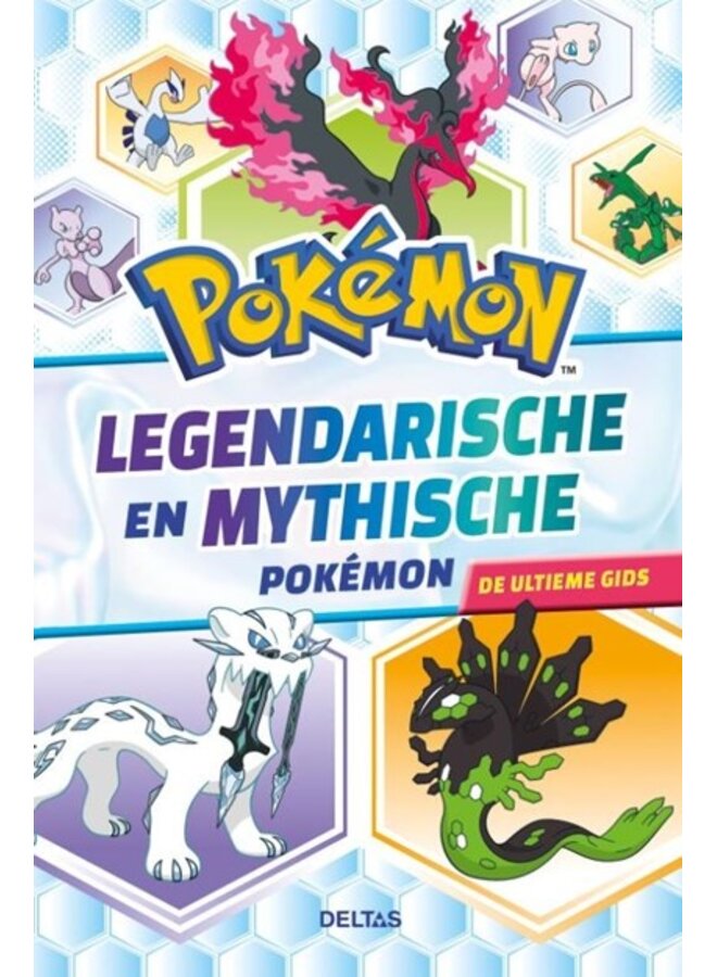 Deltas - Pokémon - Legendarische en mythische Pokémon - De ultieme gids