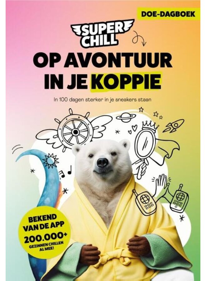 Super Chill - Op avontuur in je koppie - In 100 dagen sterker in je sneakers staan