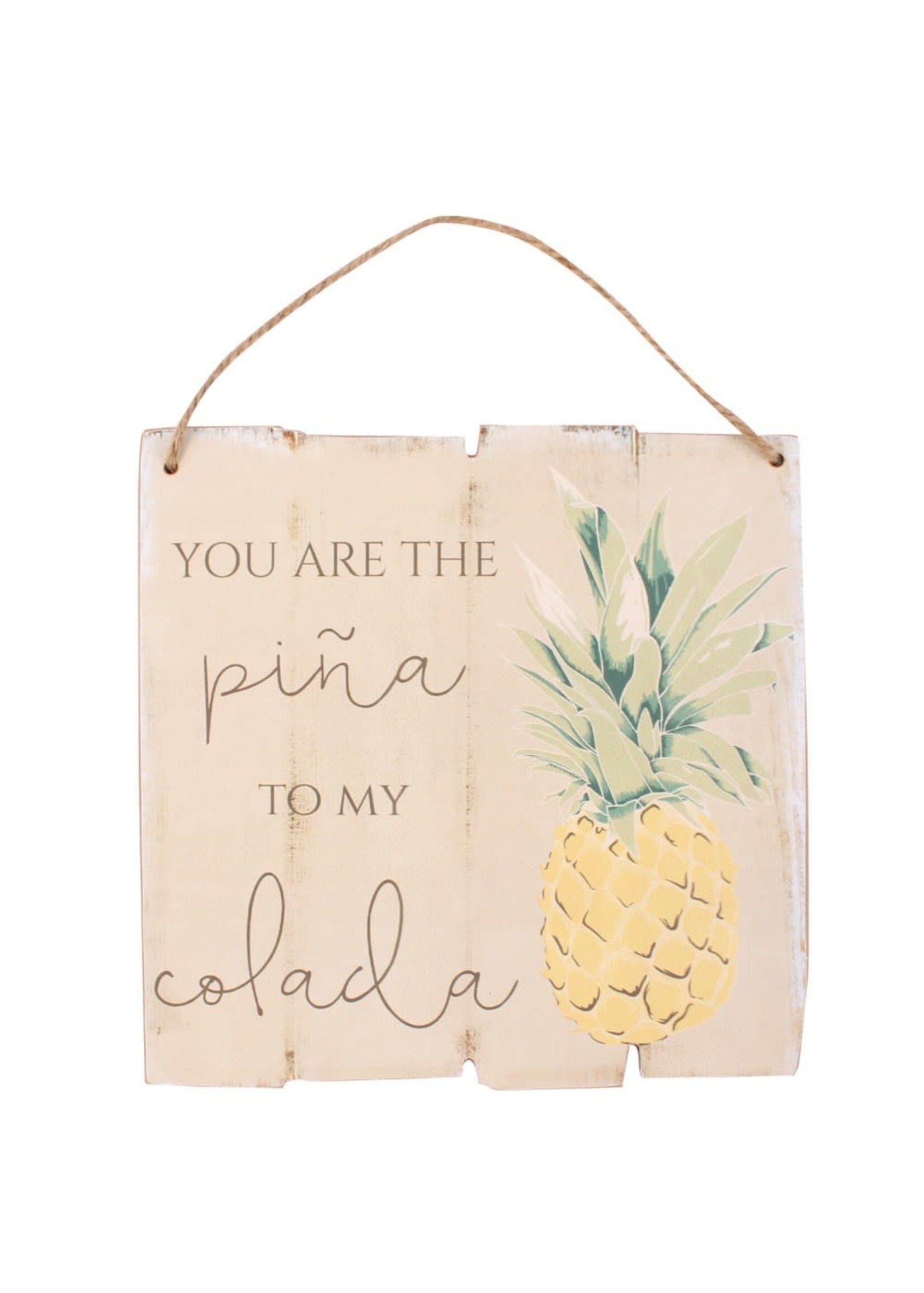 You are the Pina To My Colada - sign
