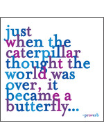Quoteable Quotable Stickers - Just when the caterpillar thought the world was over, it became a butterfly