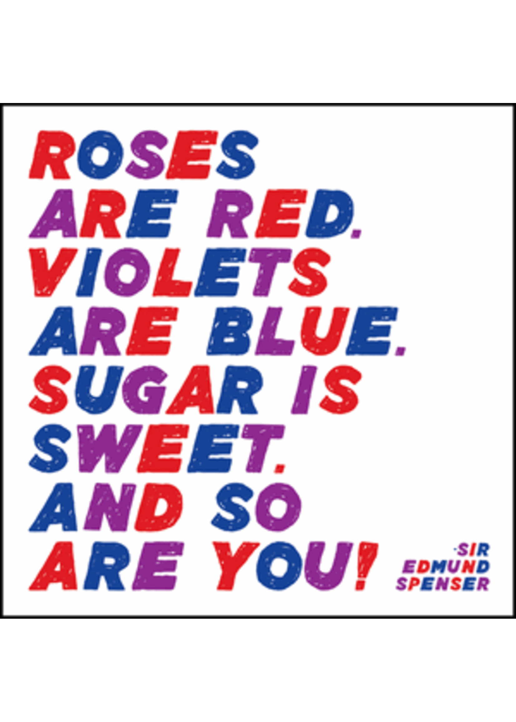 Quoteable Quotable Stickers - Roses are red, violets are blue, sugar is sweet and so are you.