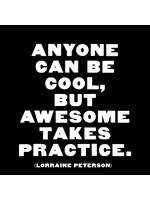 Quoteable Quotable Stickers - Anyone can be cool, awesome takes practice