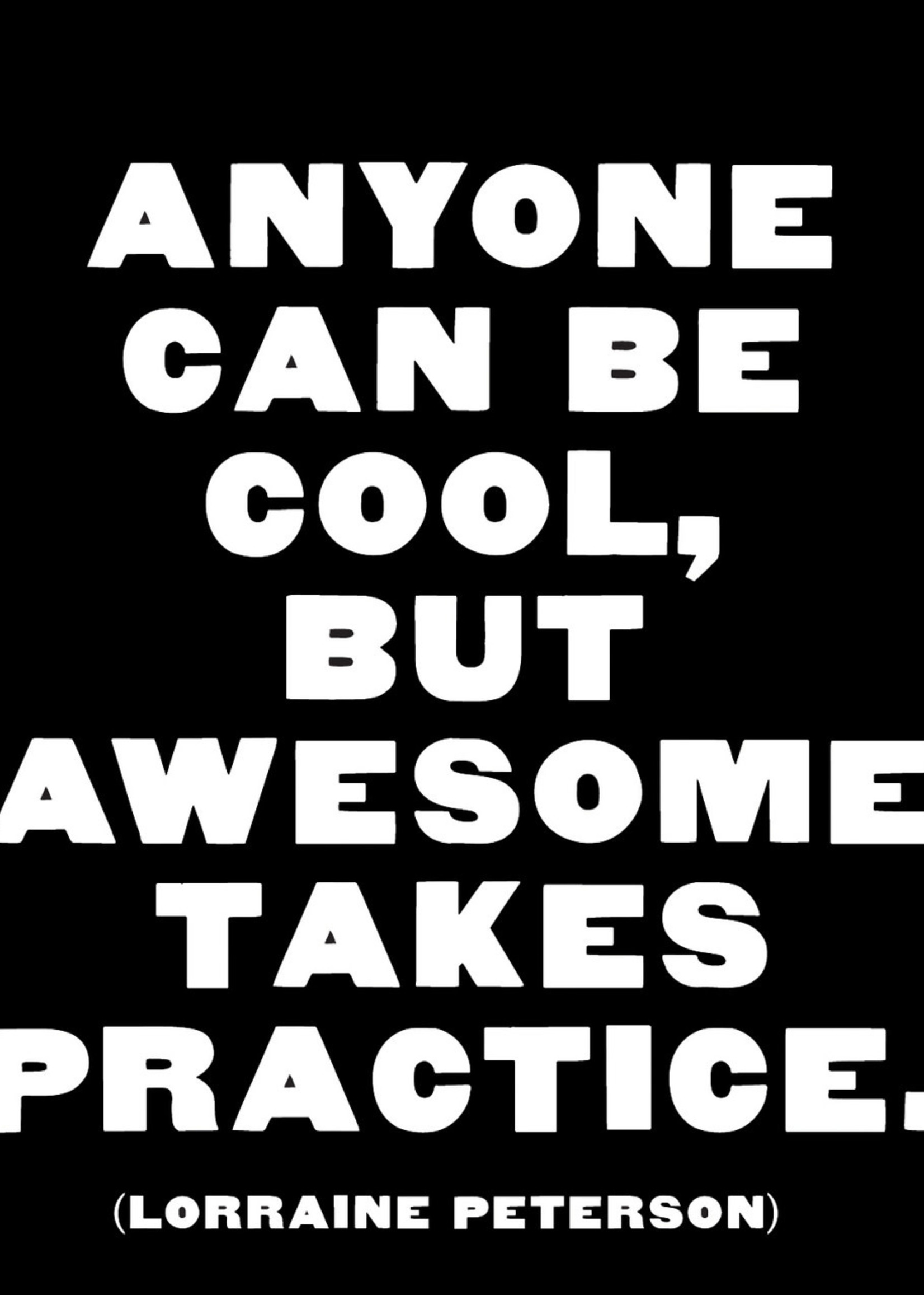 Quoteable Quotable Stickers - Anyone can be cool, awesome takes practice