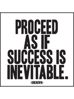 Quoteable Quotable Stickers - Proceed as if success is inevitable