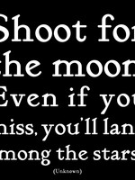 Quoteable Quotable Stickers - Shoot for the moon. Even if you miss you'll land among the stars