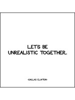 Quoteable Card & Envelope - Let's be unrealistic together.