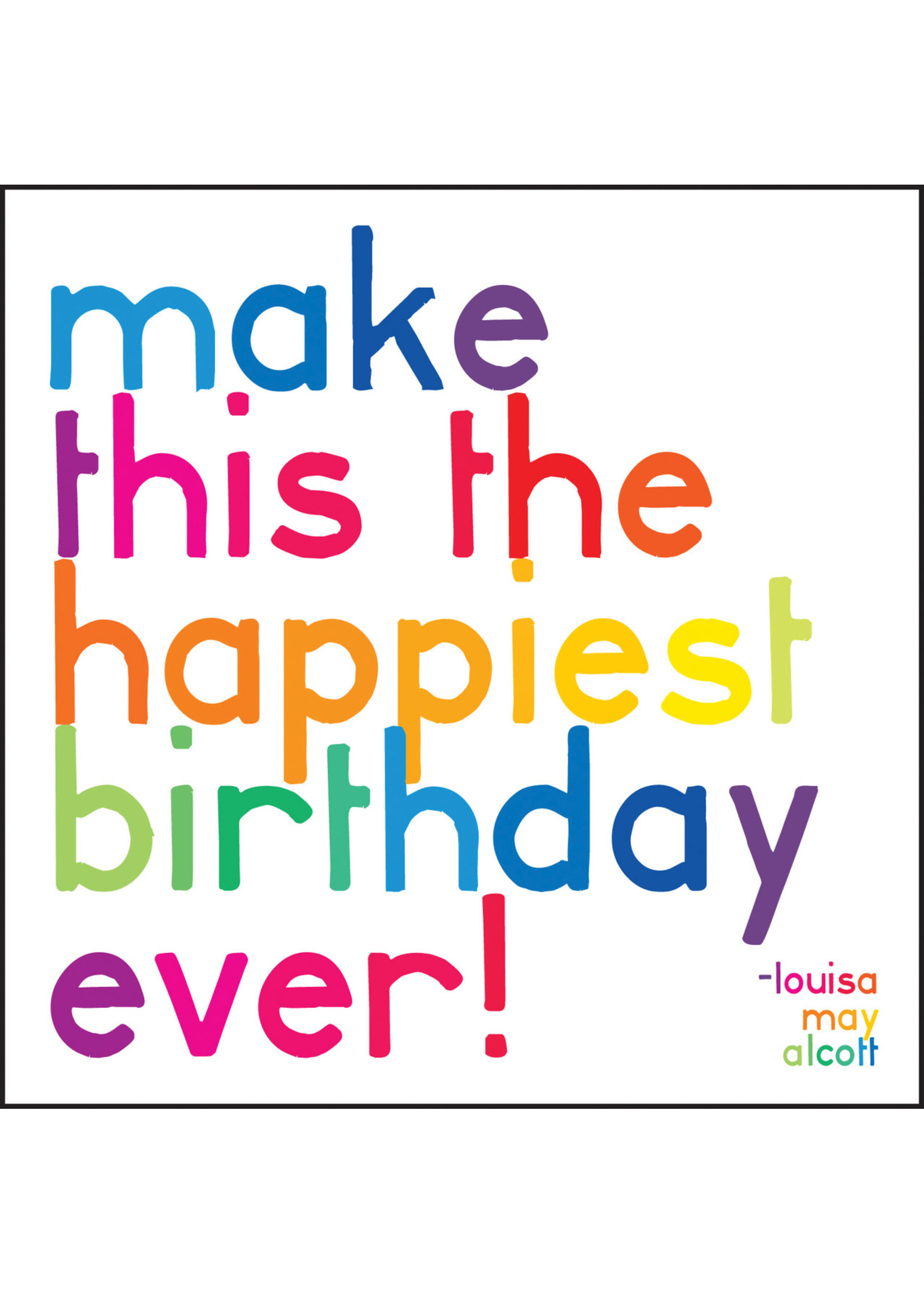 Quoteable Card & Envelope - Make this the happiest birthday ever!