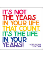 Quoteable Card & envelope - It's not the years in your life that count. It's the life in your years.