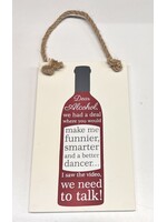 Dear Alcohol we had a deal where you would make me funnier, smarter and a better dancer…. I saw the video, we need to talk! - sign