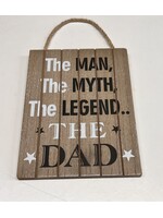 The Man, The Myth, The Legend,  The Dad - sign