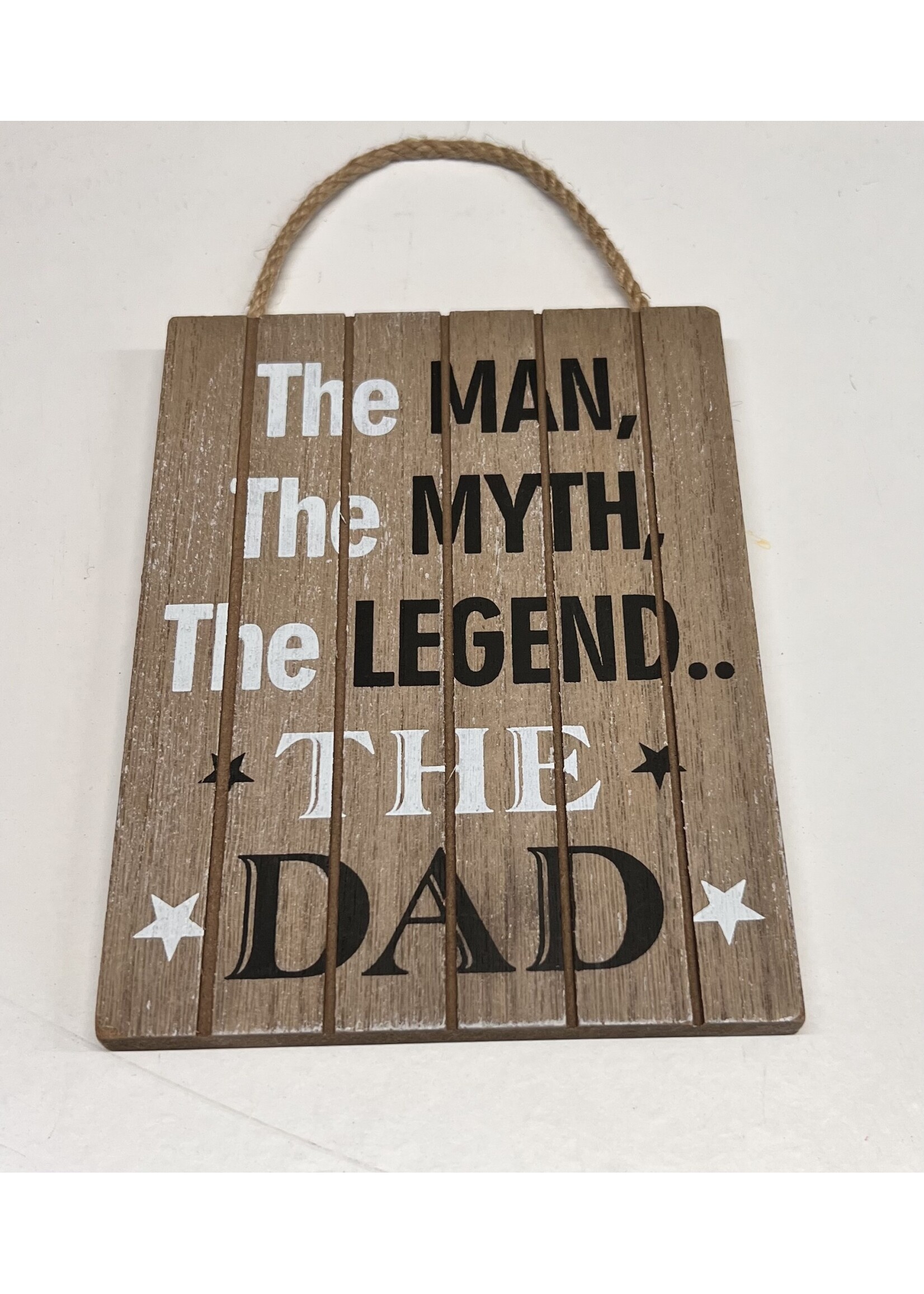 The Man, The Myth, The Legend,  The Dad - sign