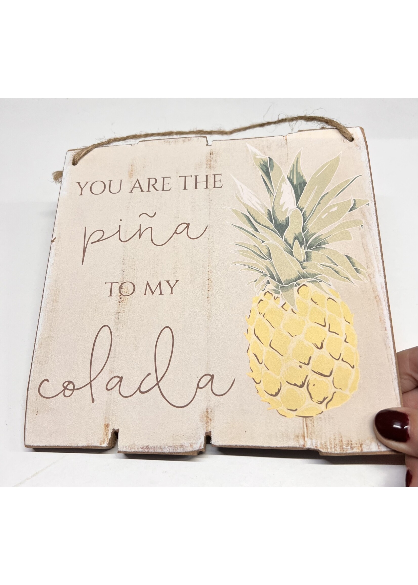 You are the Pina To My Colada - sign