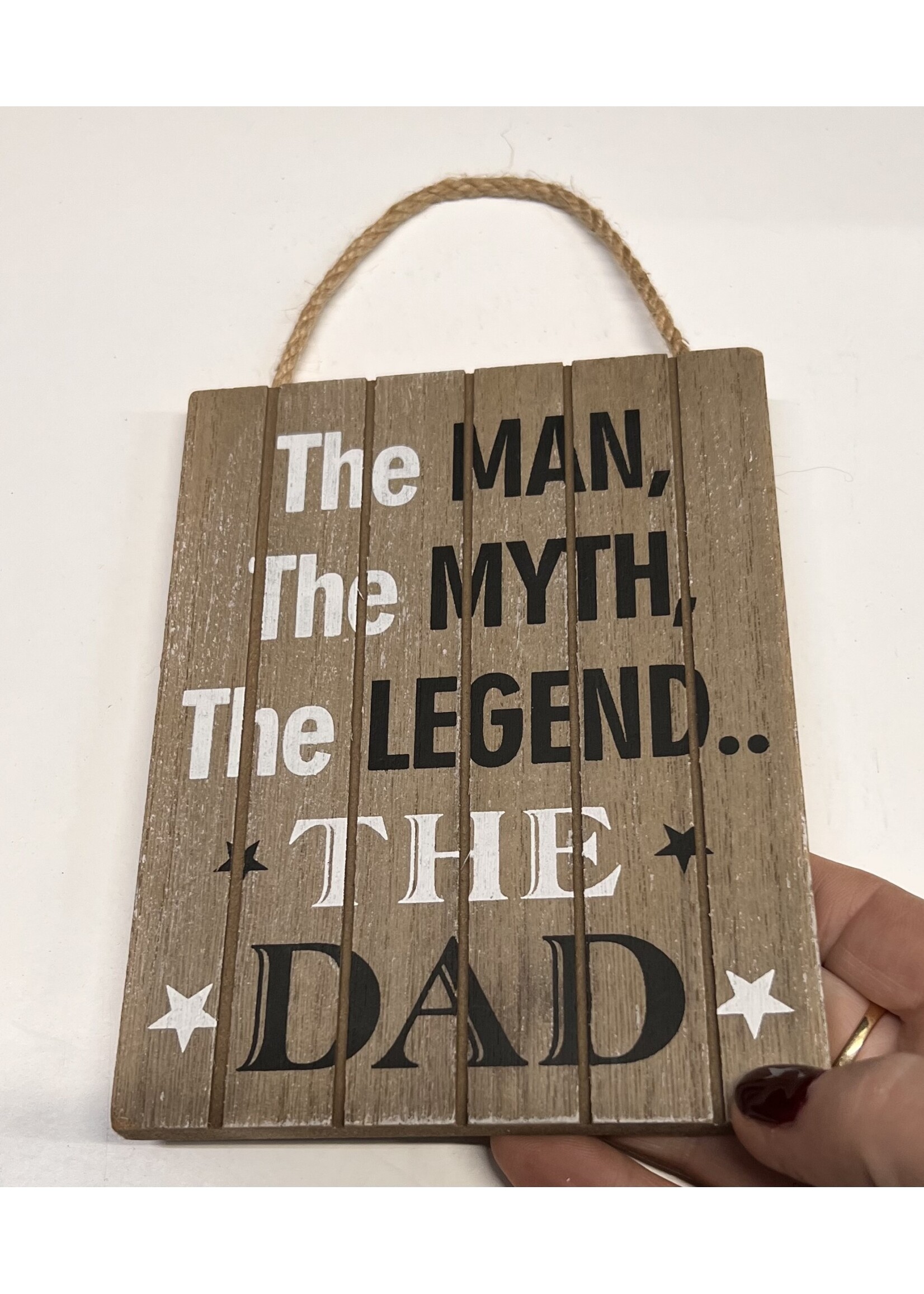 The Man, The Myth, The Legend,  The Dad - sign