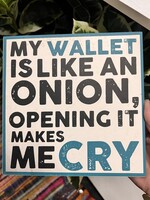 My Wallet is Like an Onion, opening it makes me cry