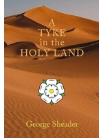 George Sheader A Tyke in the Holy Land Book