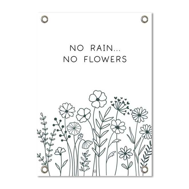 Tuinposter No rain no flowers