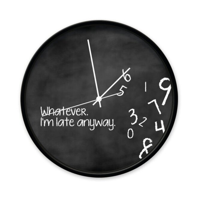 Black Clock with quote ‘Whatever I’m late anyway’