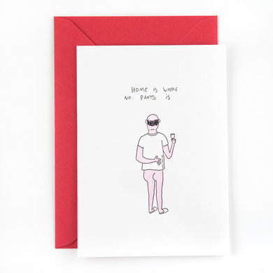 Studio Flash Studio Flash card Home is where no pants is