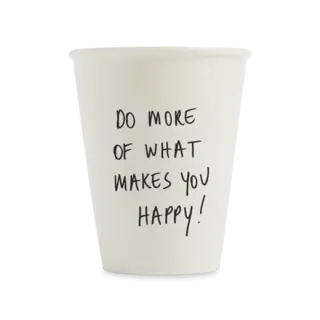 HELEN B HELEN B CUP DO MORE OF WHAT MAKES YOU HAPPY